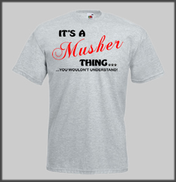 Musher Thing T Shirt